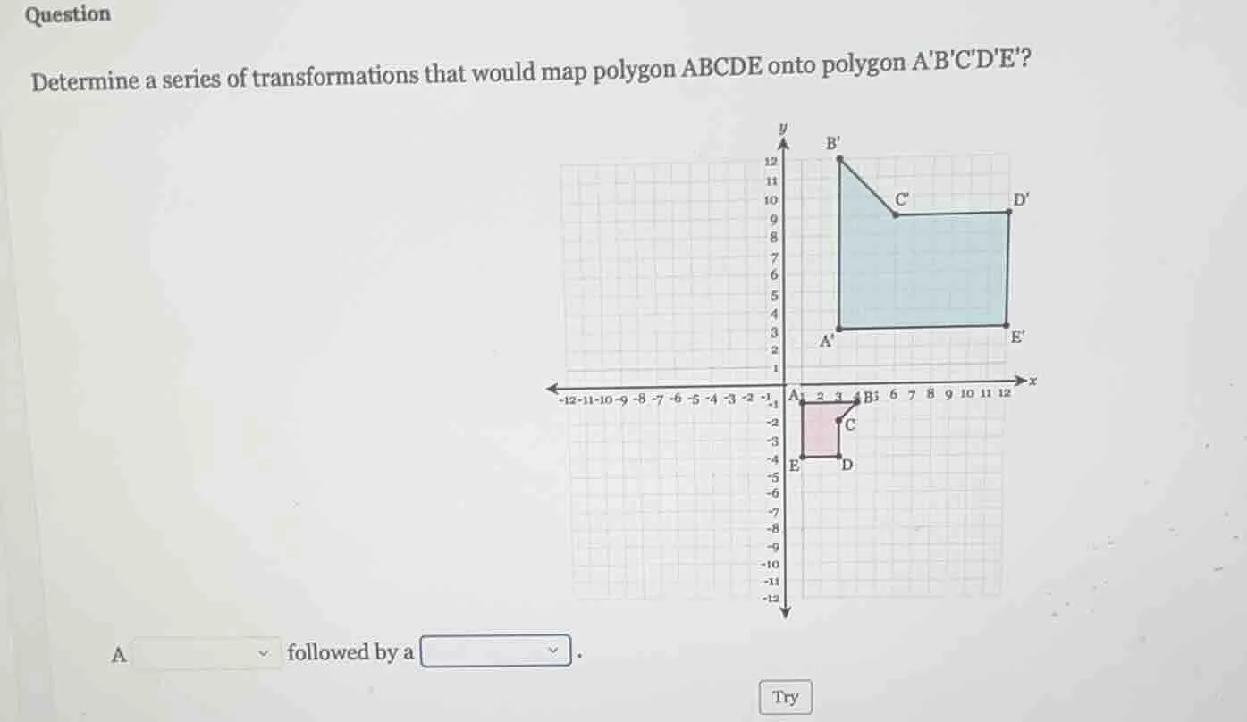 question determine a series of transformations that would map polygon a…