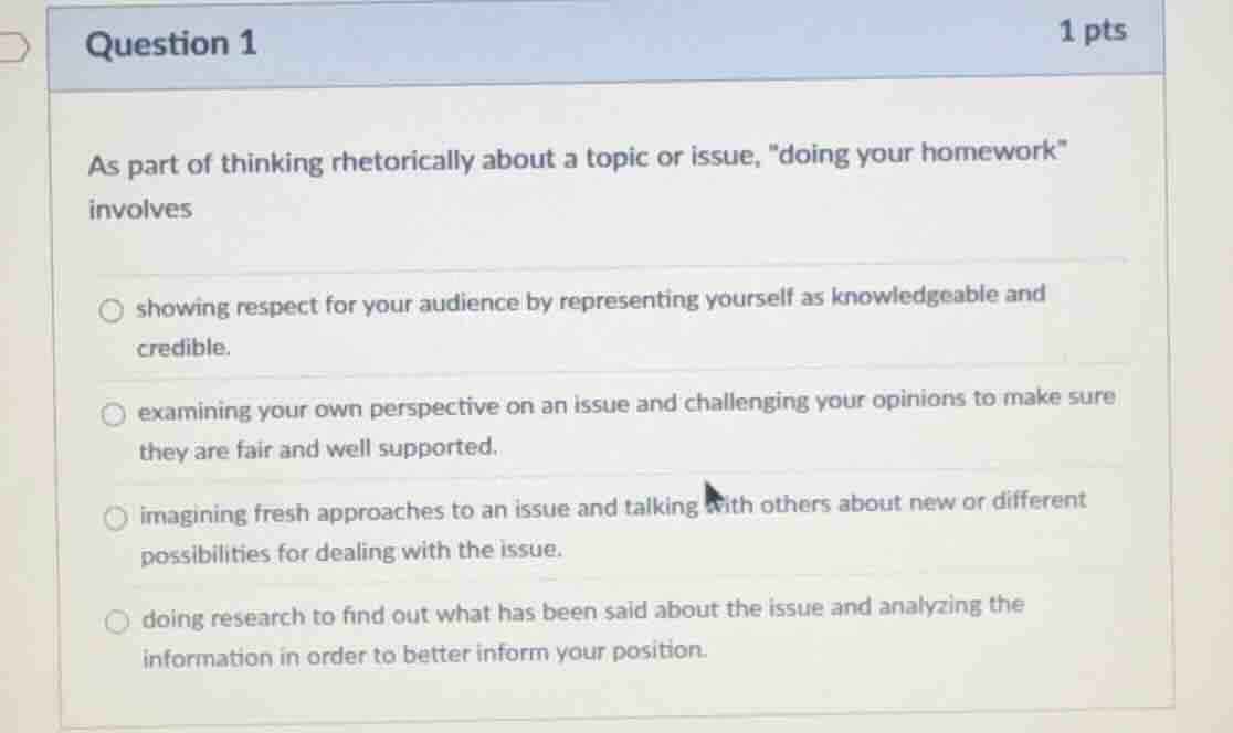 as part of thinking rhetorically about a topic or issue, \doing your ho…