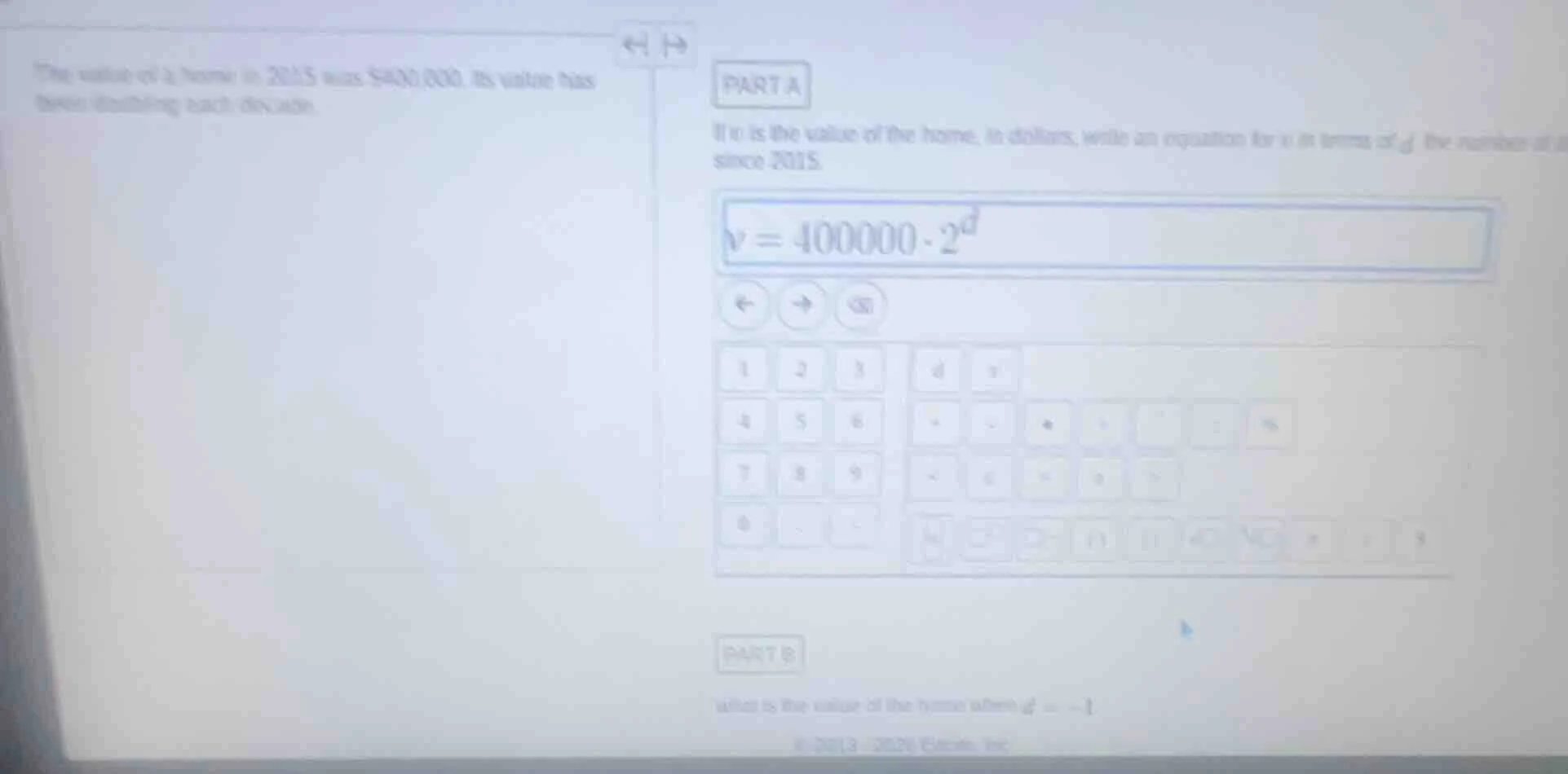 the value of a home in 2015 was $400,000. its value has been doubling e…