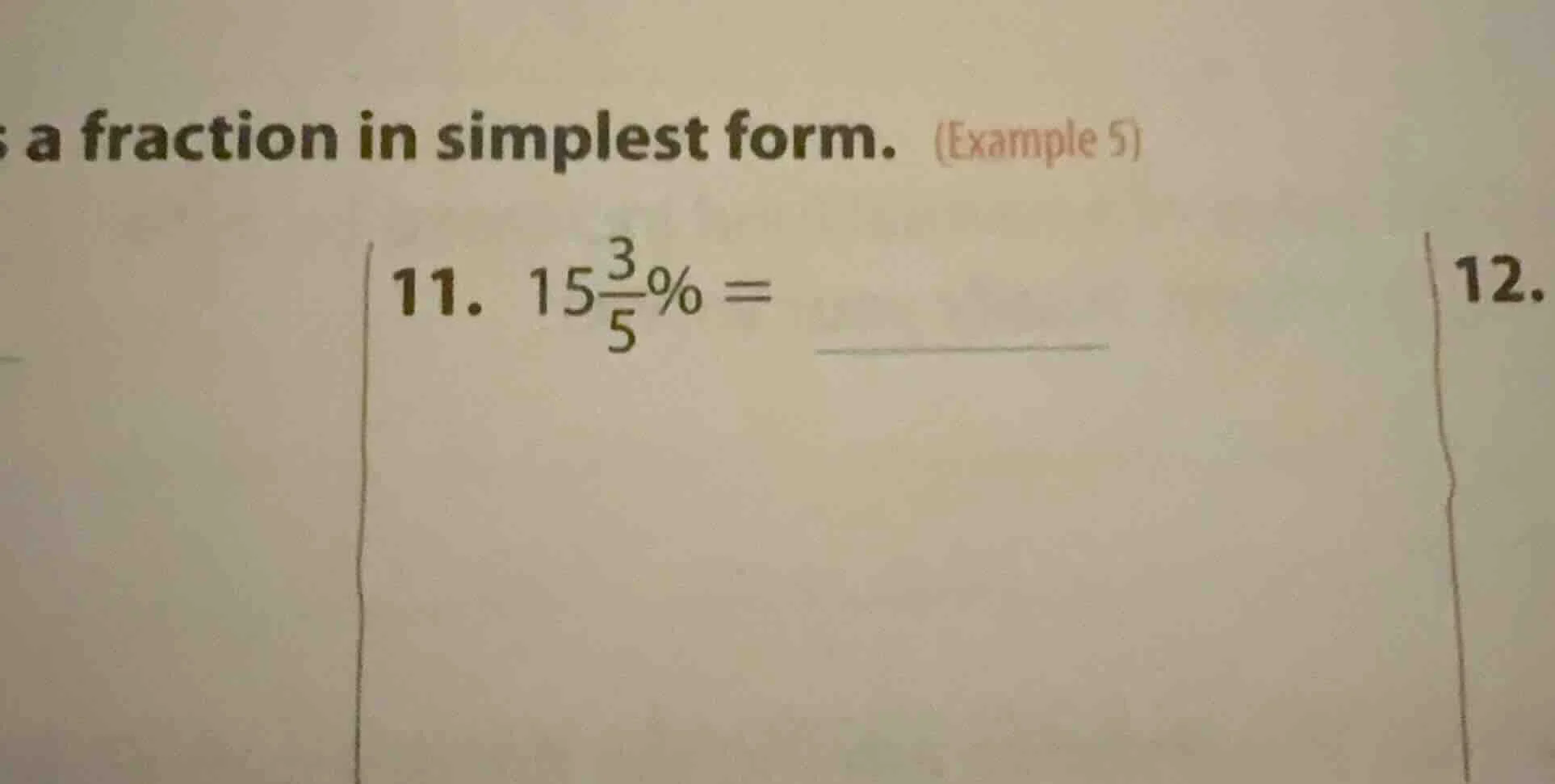 a fraction in simplest form. (example 5) 11. $15\\frac{3}{5}\\% =$ 12.