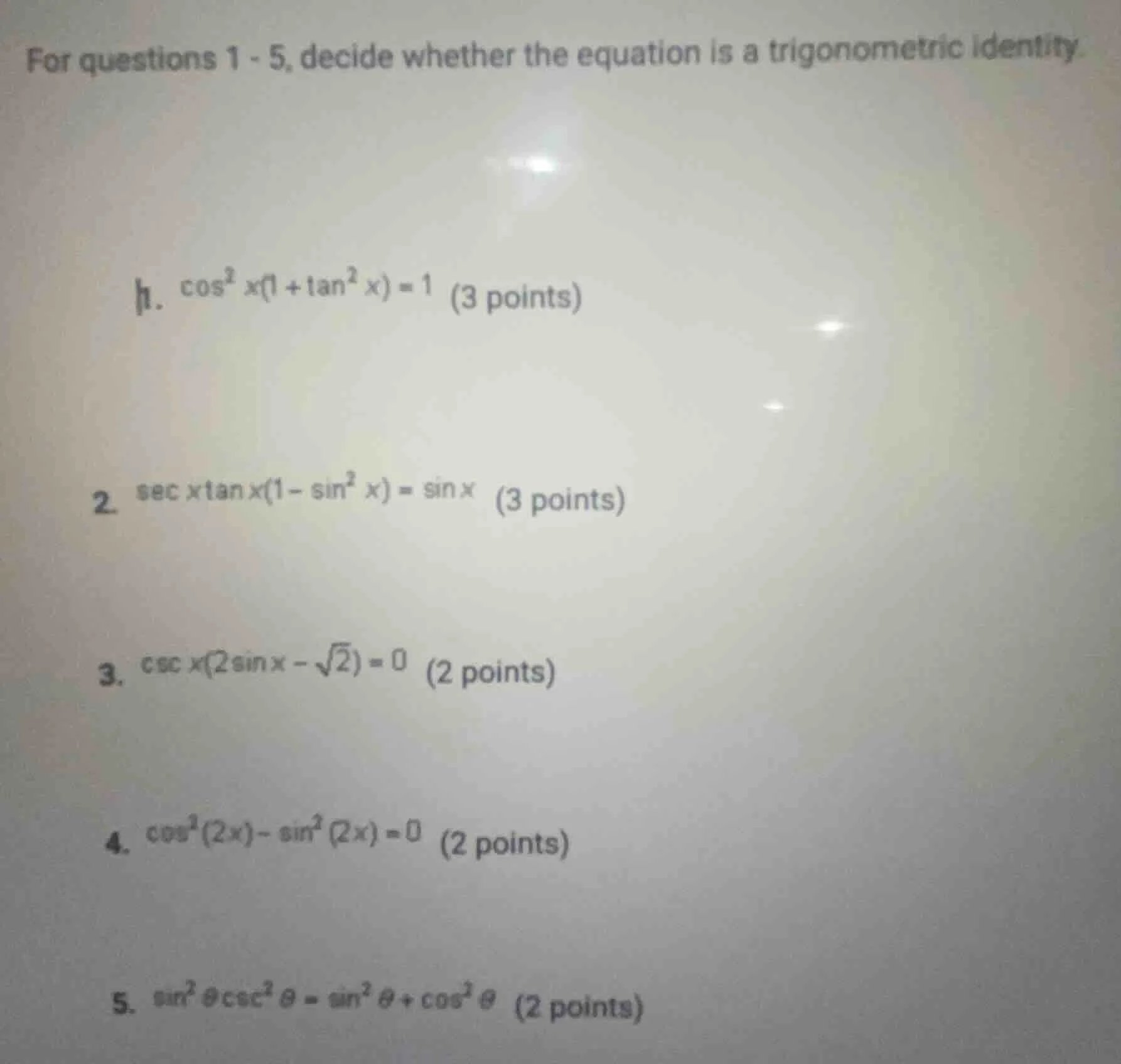 for questions 1 - 5, decide whether the equation is a trigonometric ide…