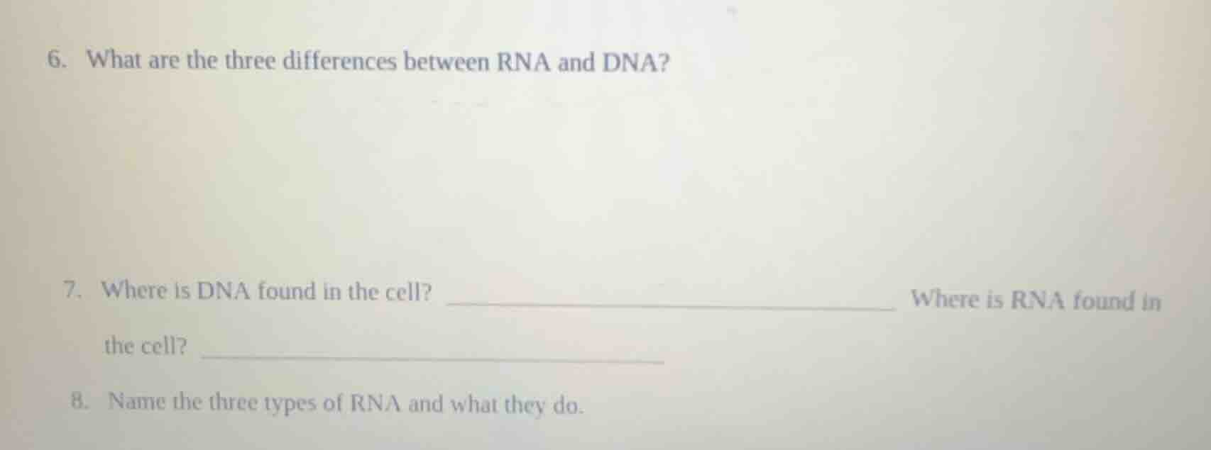 6. what are the three differences between rna and dna? 7. where is dna …