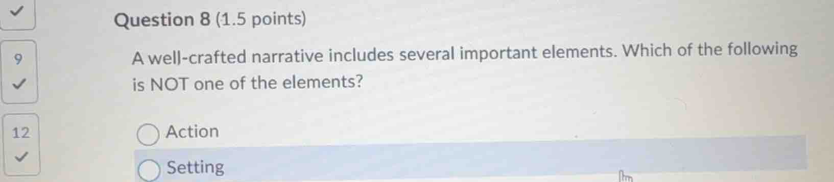 question 8 (1.5 points) a well - crafted narrative includes several imp…