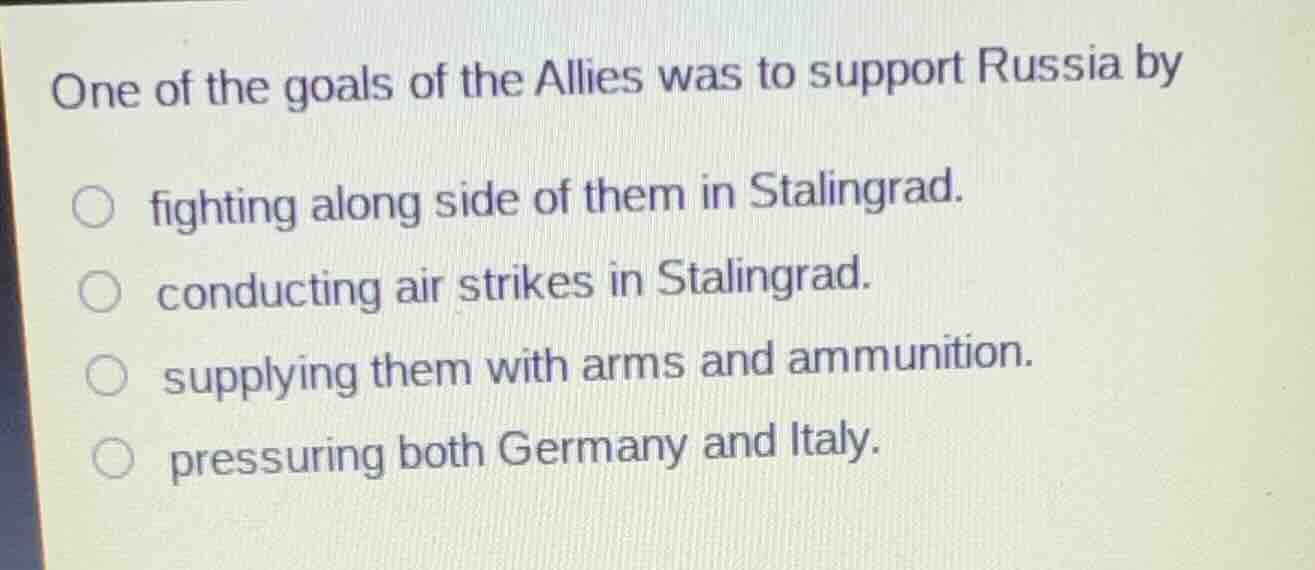one of the goals of the allies was to support russia by fighting along …