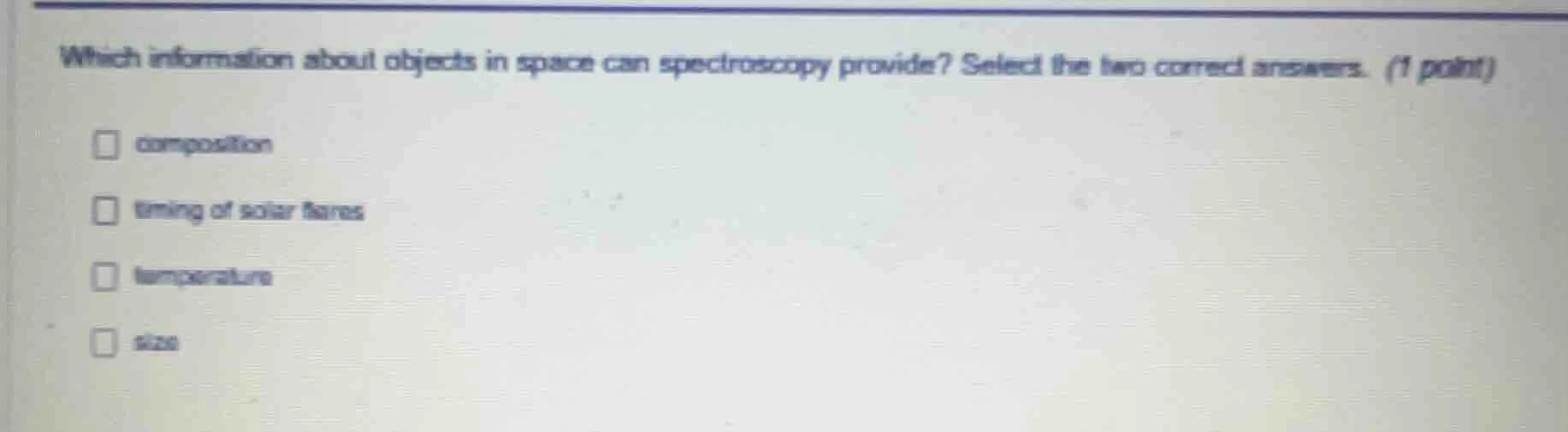 which information about objects in space can spectroscopy provide? sele…