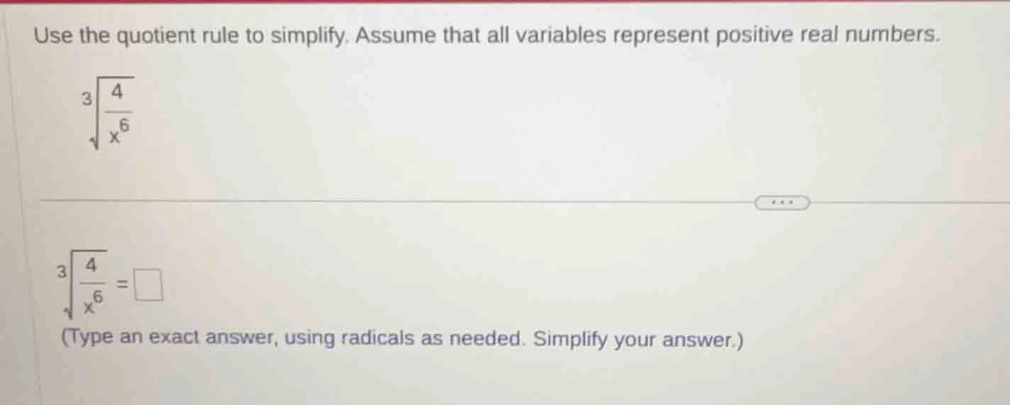 use the quotient rule to simplify. assume that all variables represent …