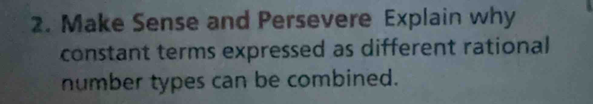2. make sense and persevere explain why constant terms expressed as dif…