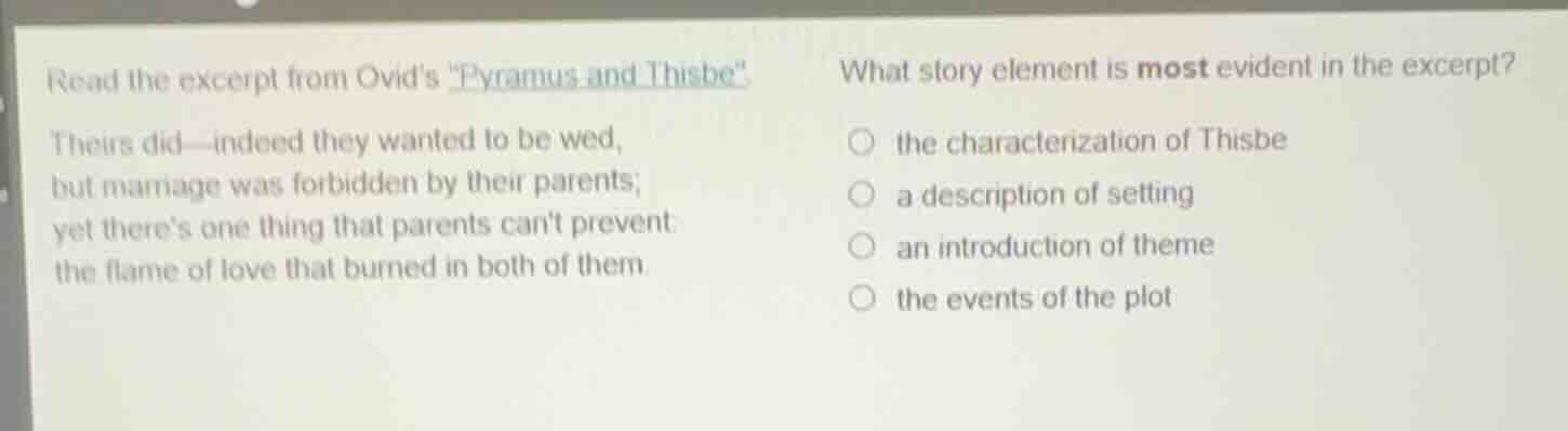 read the excerpt from ovids \pyramus and thisbe\. theirs did—indeed the…