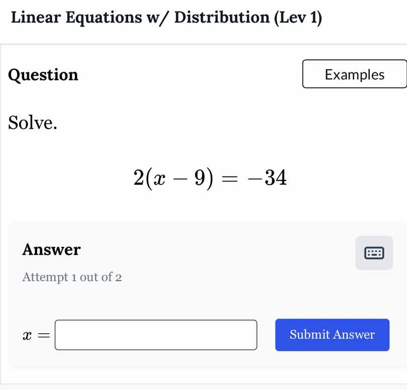 linear equations w/ distribution (lev 1) question examples solve. 2(x -…