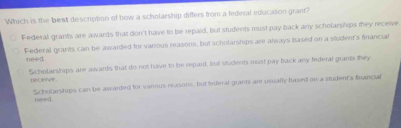 which is the best description of how a scholarship differs from a feder…