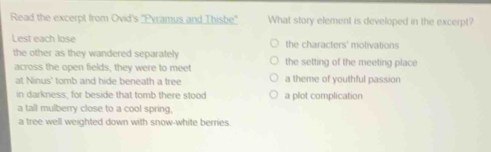 read the excerpt from ovids \pyramus and thisbe\ lest each lose the oth…