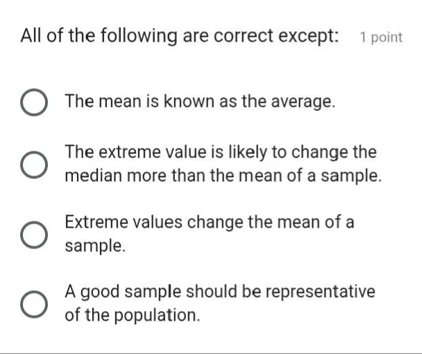 all of the following are correct except: 1 point the mean is known as t…