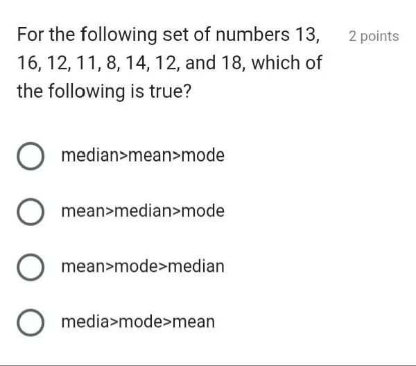 for the following set of numbers 13, 16, 12, 11, 8, 14, 12, and 18, whi…