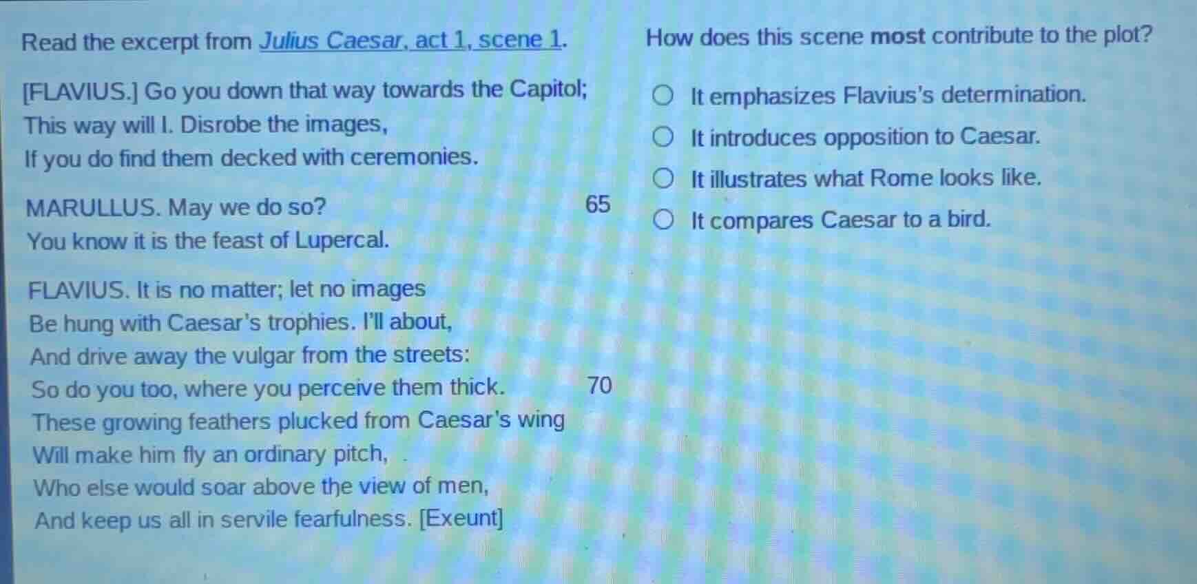 read the excerpt from julius caesar, act 1, scene 1. flavius. go you do…