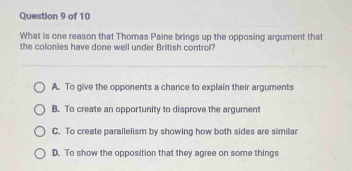 question 9 of 10 what is one reason that thomas paine brings up the opp…
