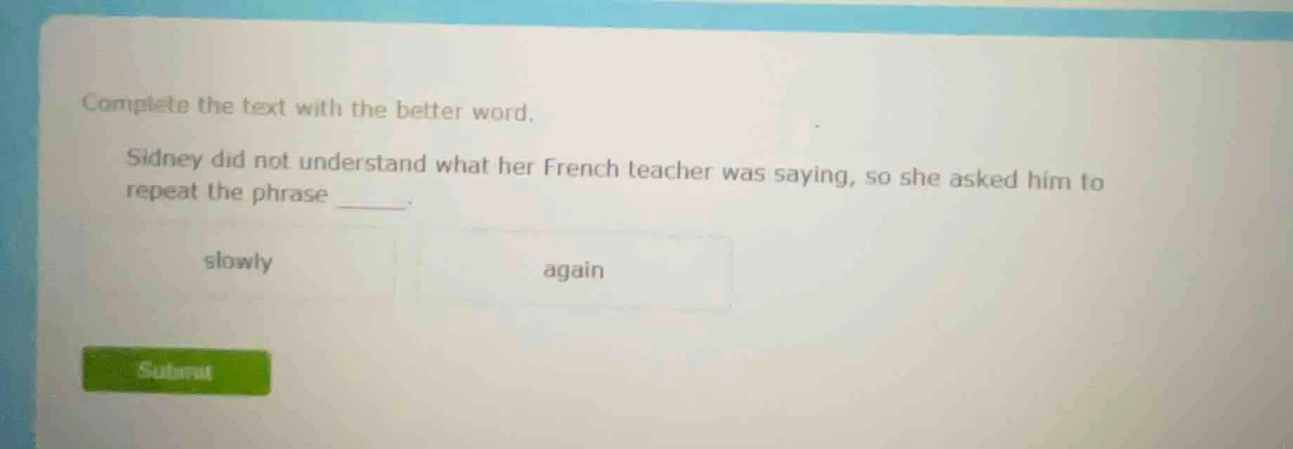 complete the text with the better word. sidney did not understand what …