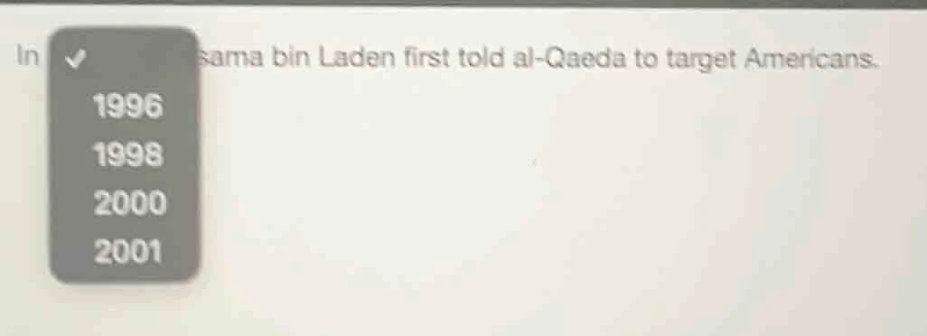 in blank osama bin laden first told al - qaeda to target americans. 199…