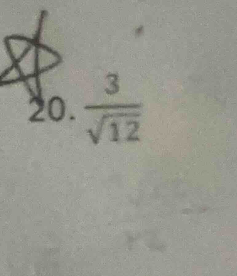 20. \\(\frac{3}{sqrt{12}}\\)