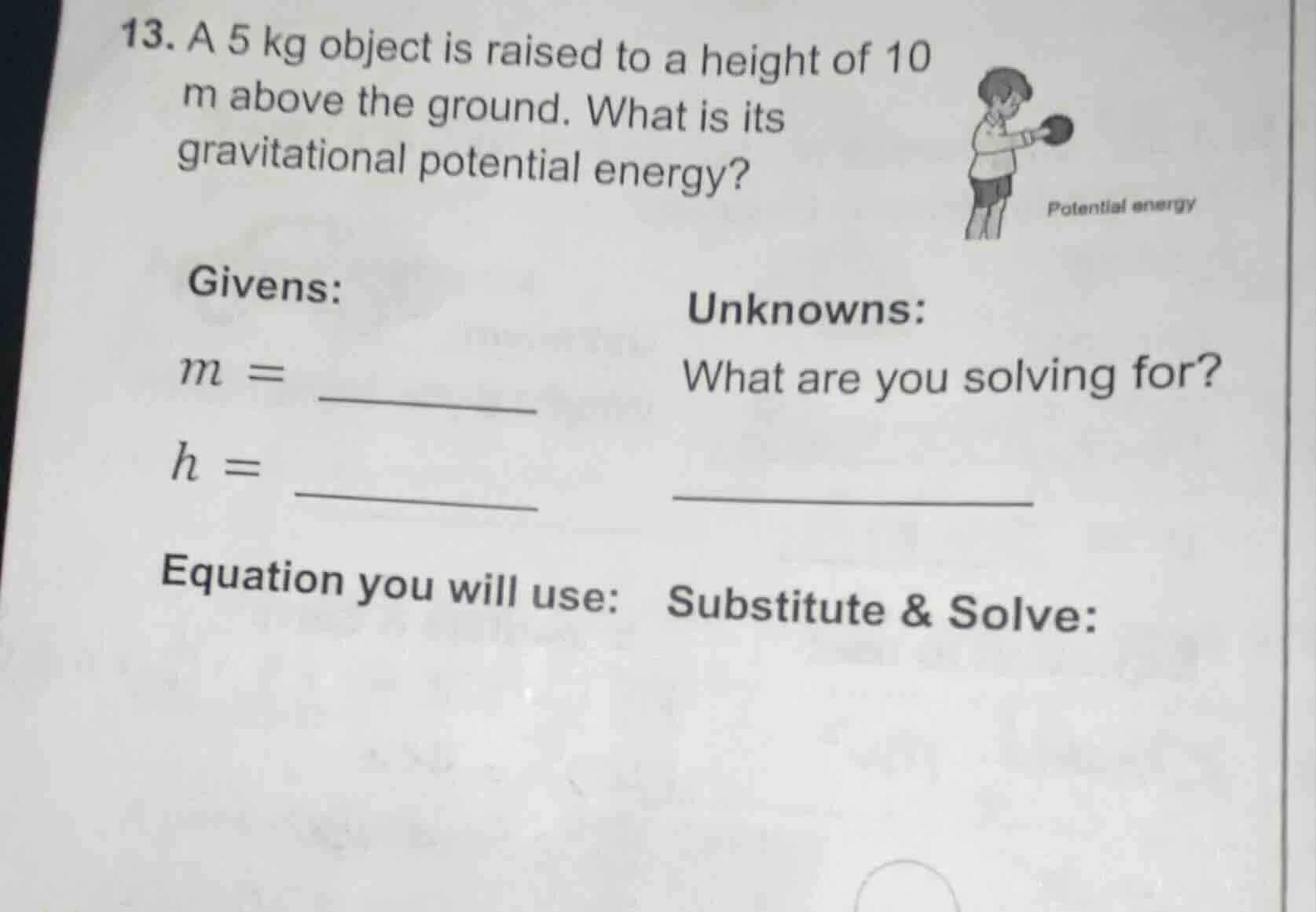 13. a 5 kg object is raised to a height of 10 m above the ground. what …