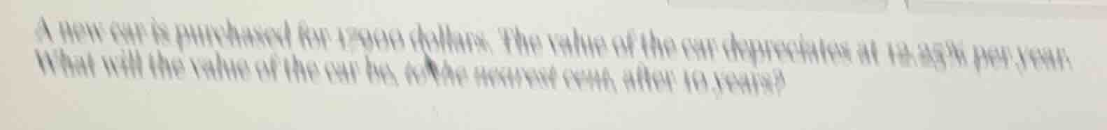 a new car is purchased for 15000 dollars. the value of the car deprecia…