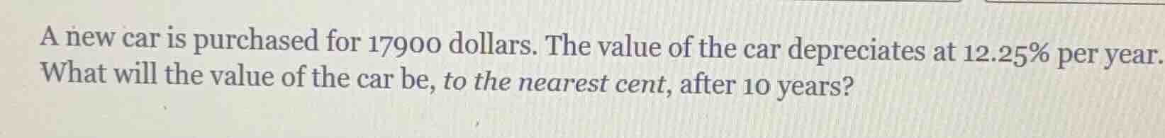 a new car is purchased for 17900 dollars. the value of the car deprecia…