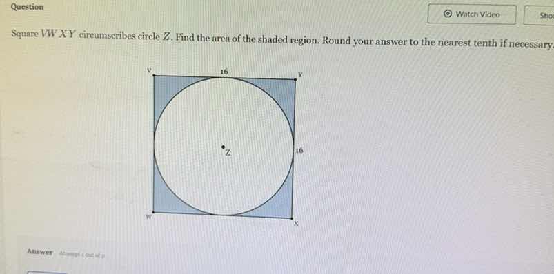 question square vwxy circumscribes circle z. find the area of the shade…