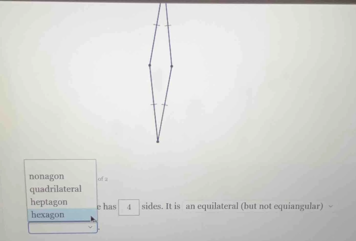 nonagon quadrilateral heptagon hexagon of 2 e has □ 4 sides. it is an e…