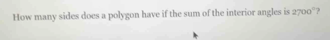 how many sides does a polygon have if the sum of the interior angles is…
