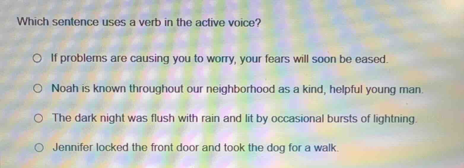 which sentence uses a verb in the active voice? if problems are causing…
