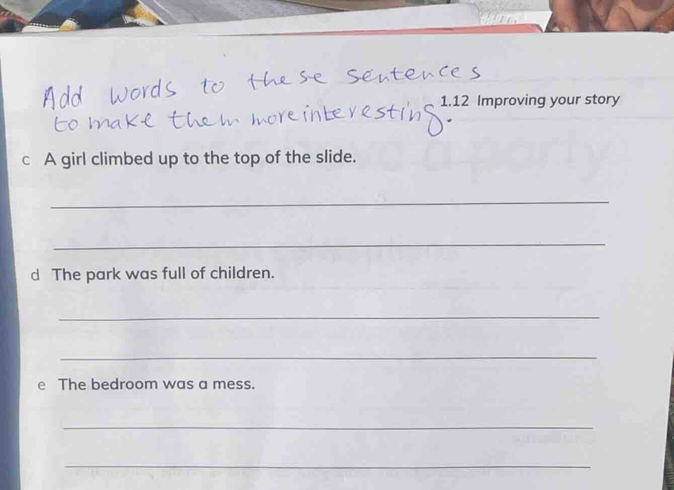 add words to these sentences to make them more interesting. 1.12 improv…