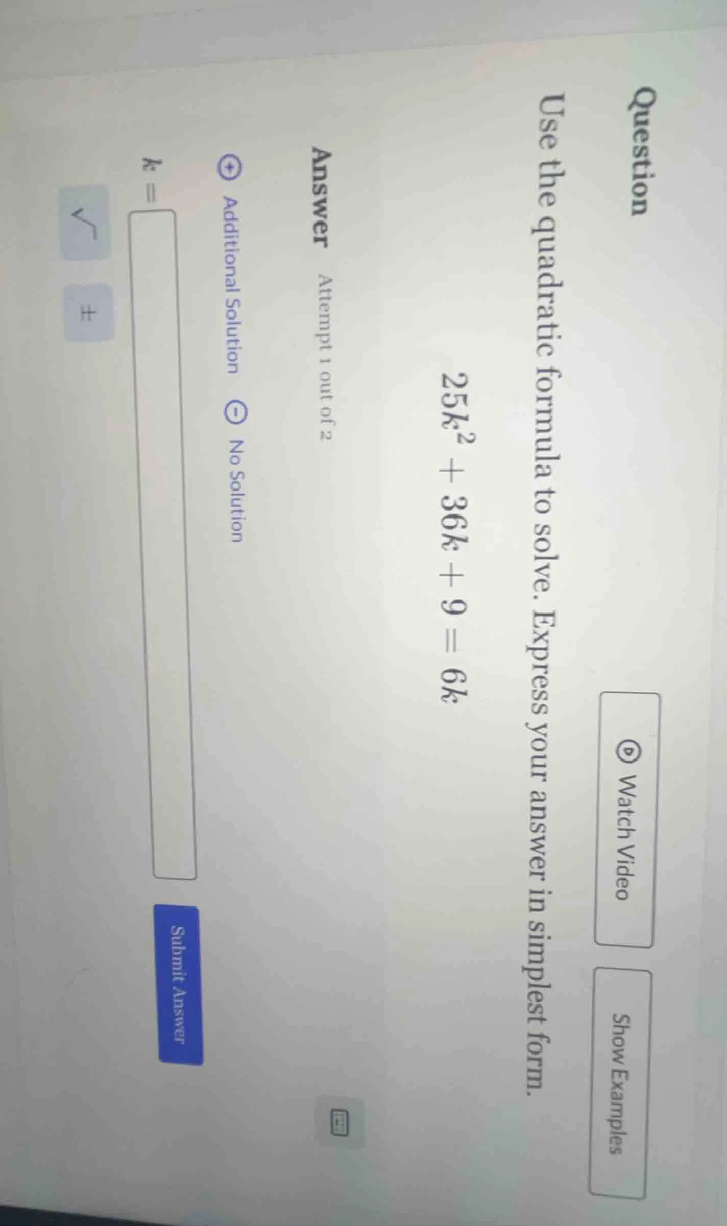 question use the quadratic formula to solve. express your answer in sim…