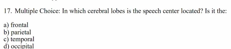 17. multiple choice: in which cerebral lobes is the speech center locat…