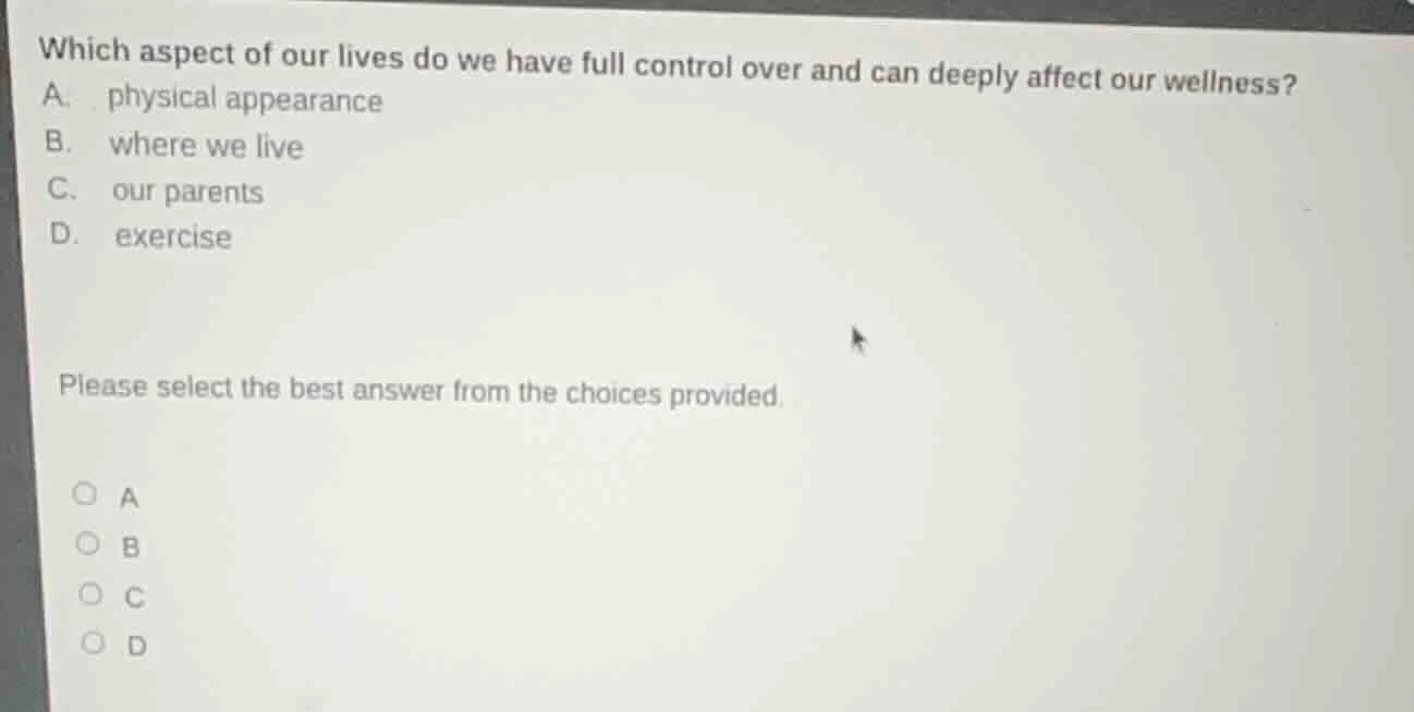 which aspect of our lives do we have full control over and can deeply a…