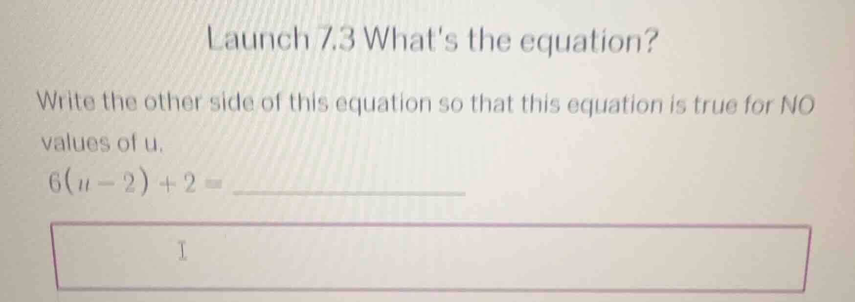 launch 7.3 whats the equation? write the other side of this equation so…