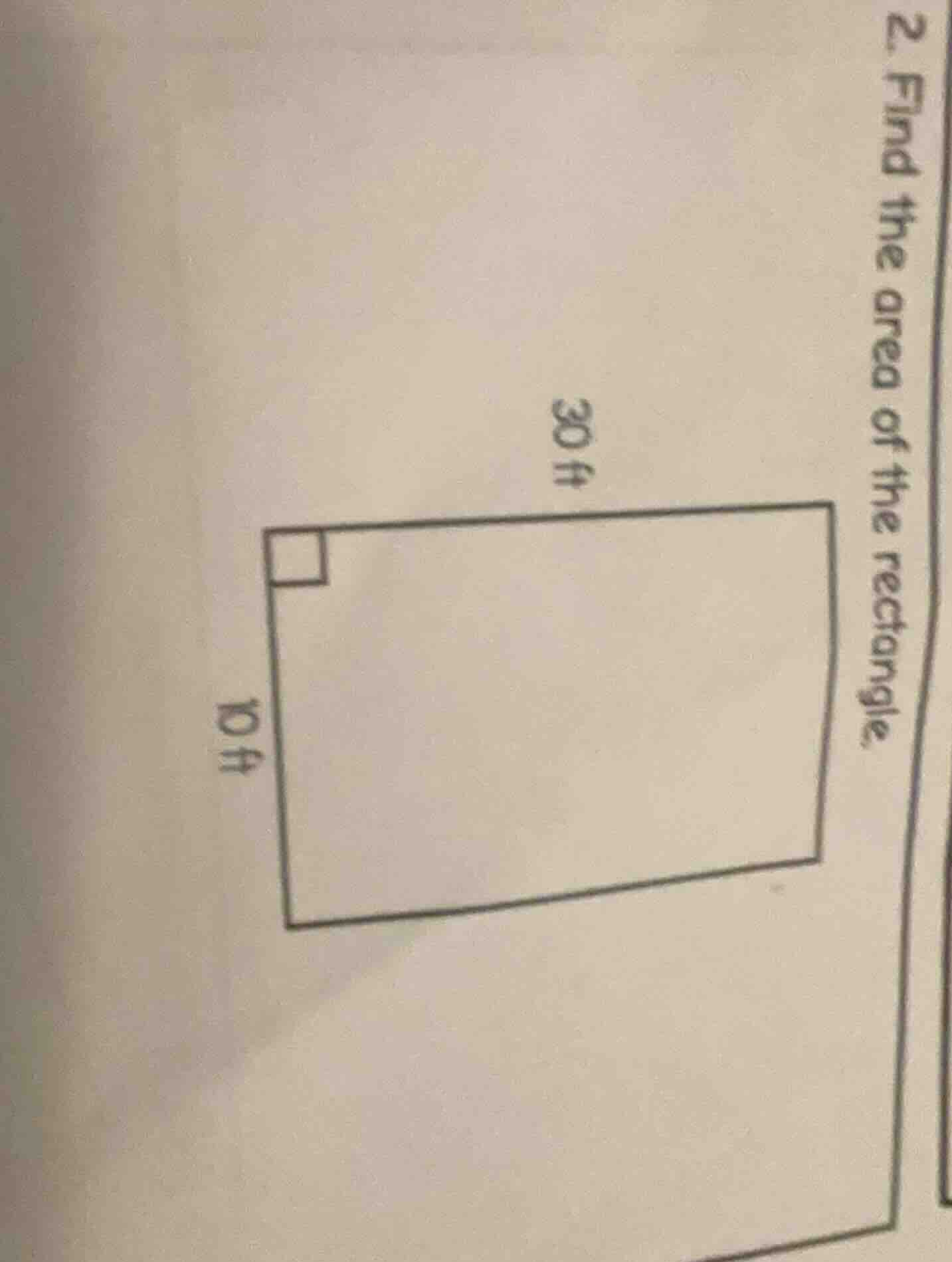 2 find the area of the rectangle. 10 ft 30 ft