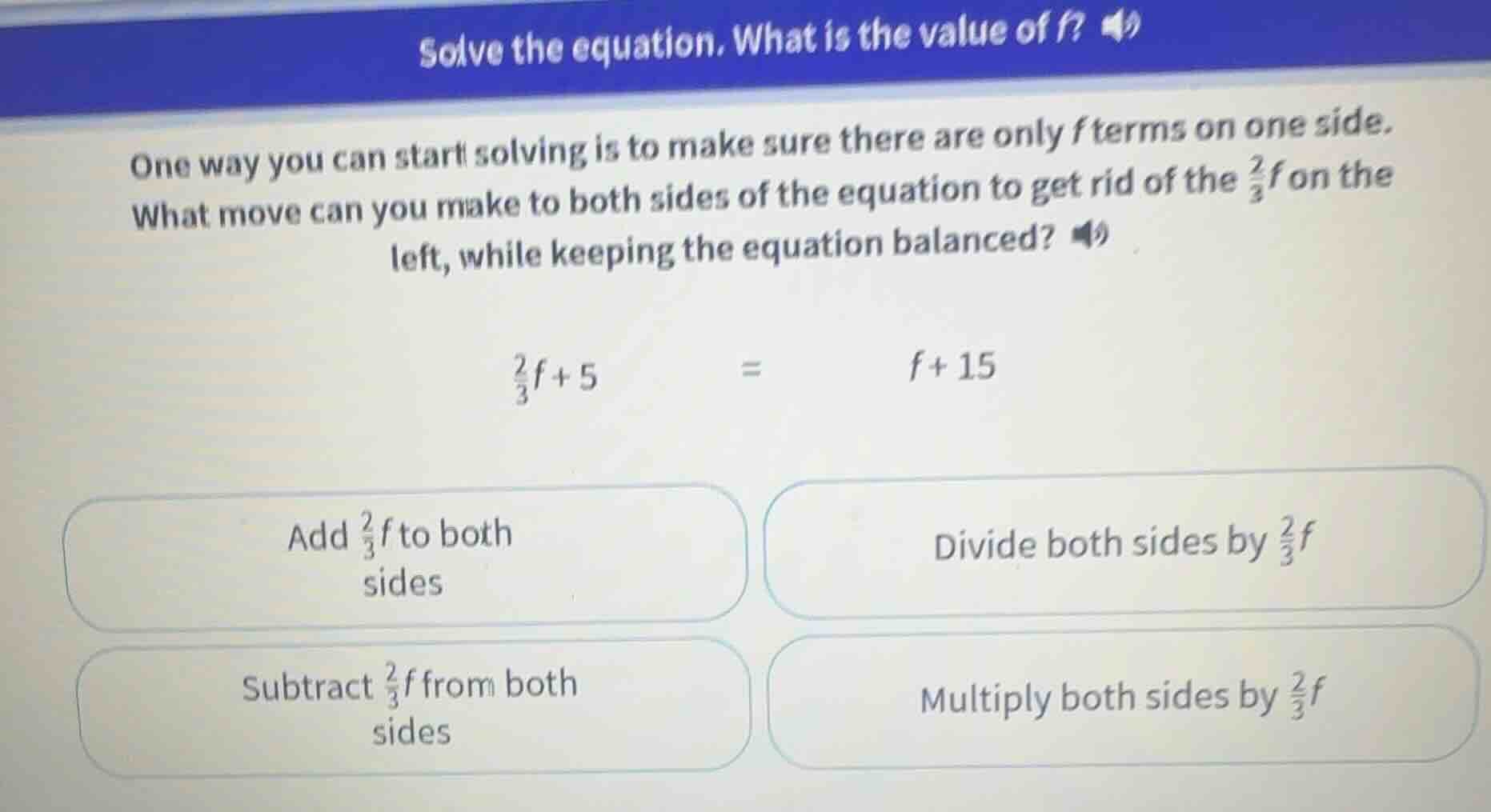 solve the equation. what is the value of f? one way you can start solvi…