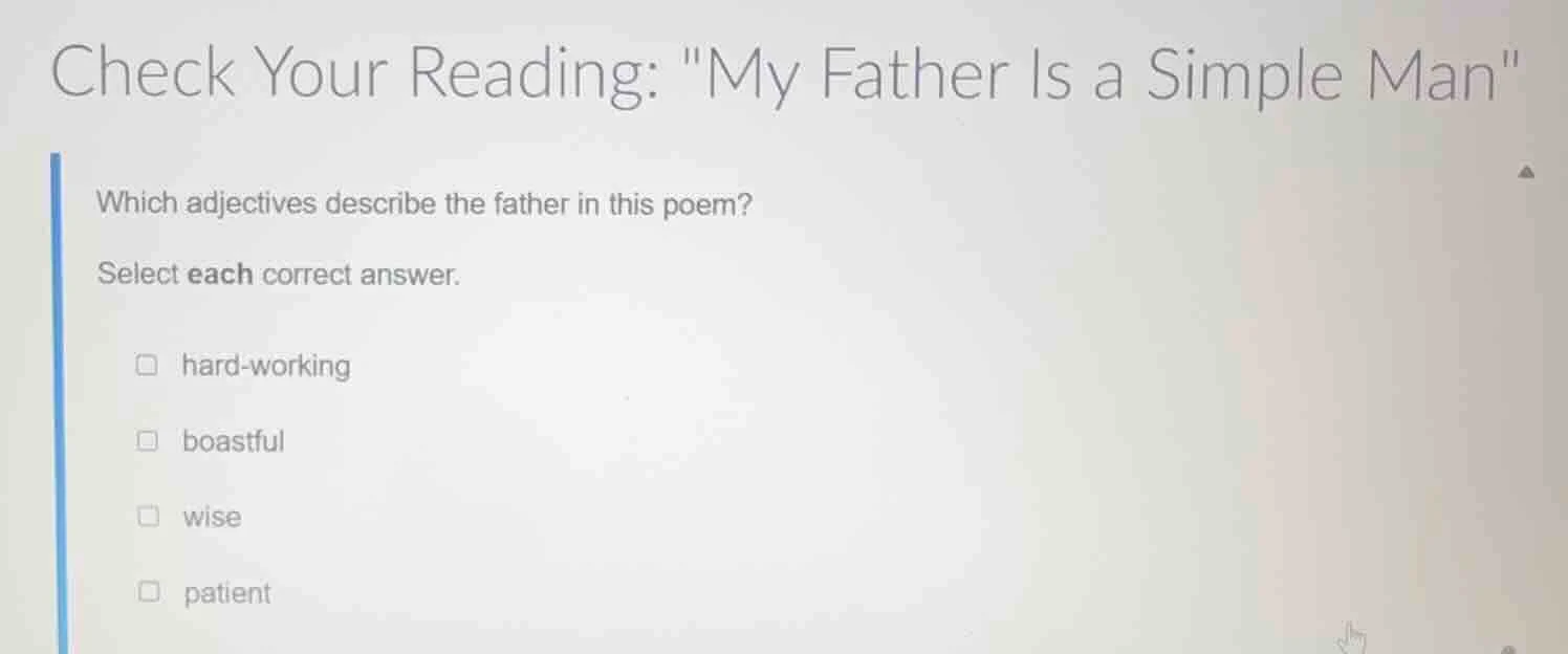 check your reading: \my father is a simple man\ which adjectives descri…