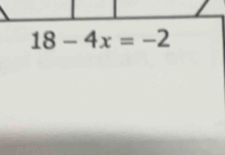 18 - 4x = -2
