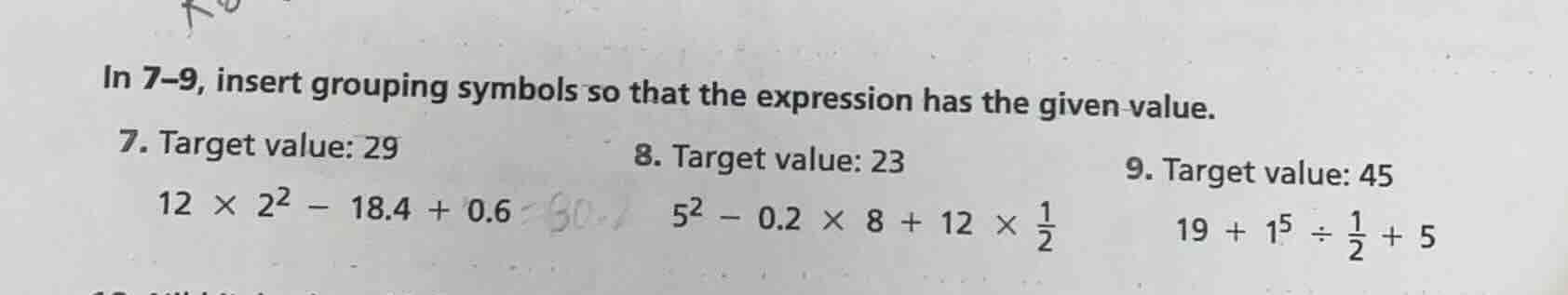 in 7–9, insert grouping symbols so that the expression has the given va…