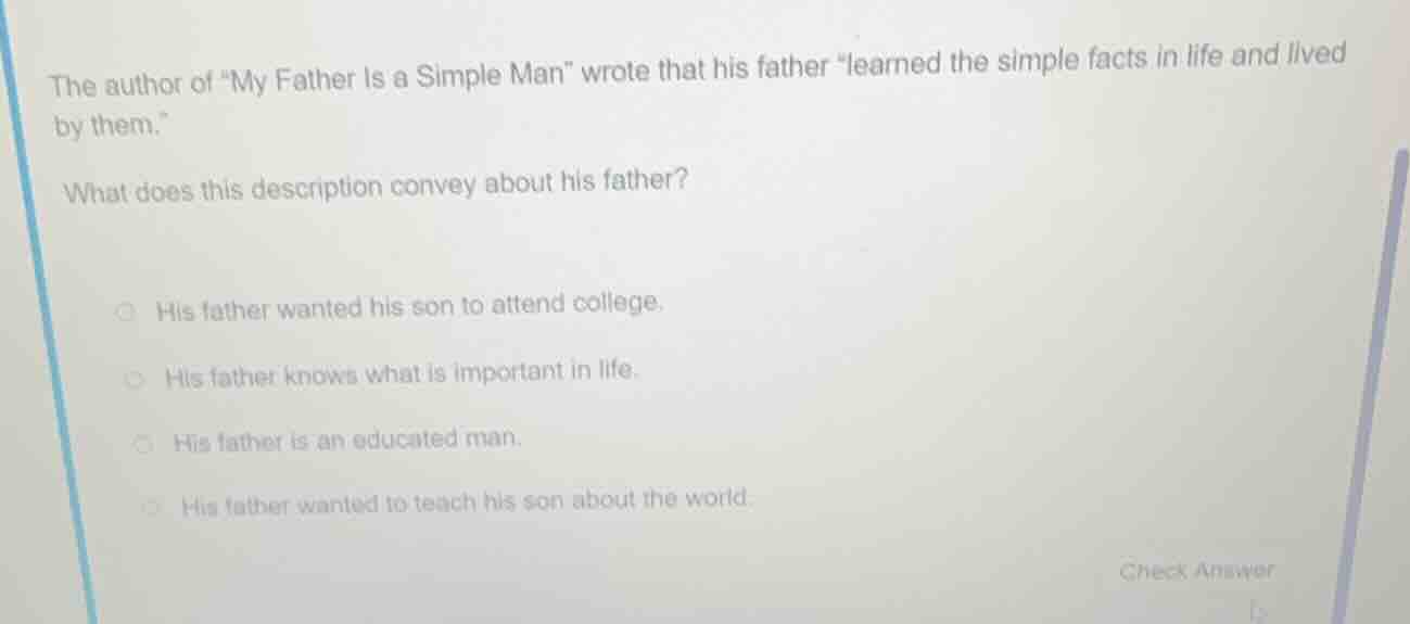 the author of \my father is a simple man\ wrote that his father \learne…