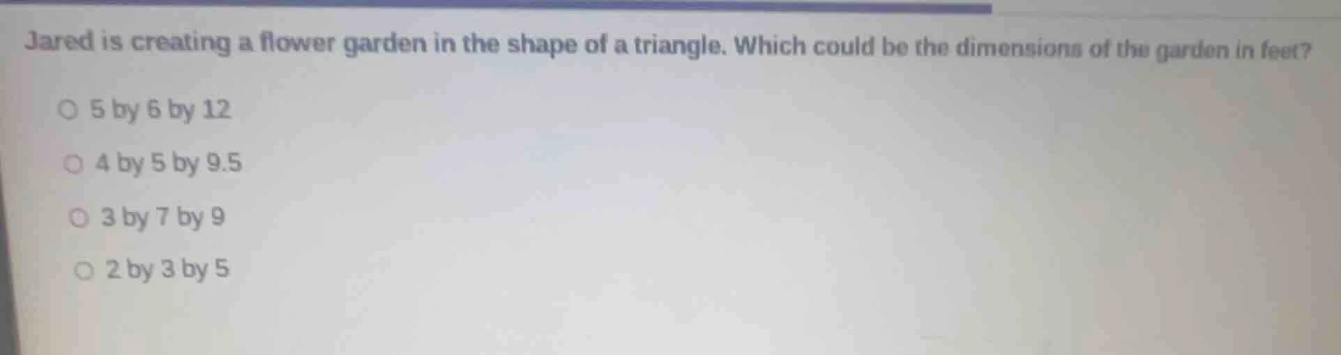 jared is creating a flower garden in the shape of a triangle. which cou…