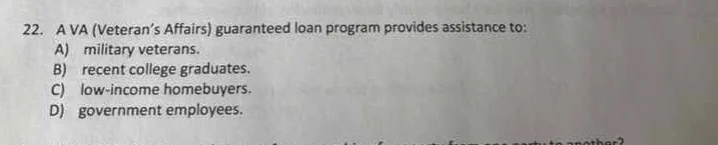 22. a va (veteran’s affairs) guaranteed loan program provides assistanc…