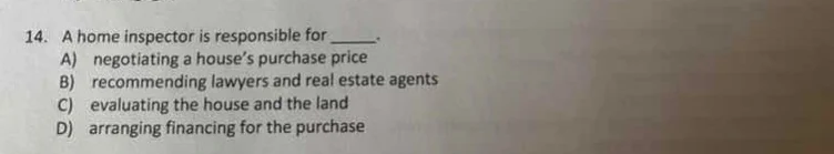 14. a home inspector is responsible for ______. a) negotiating a house’…