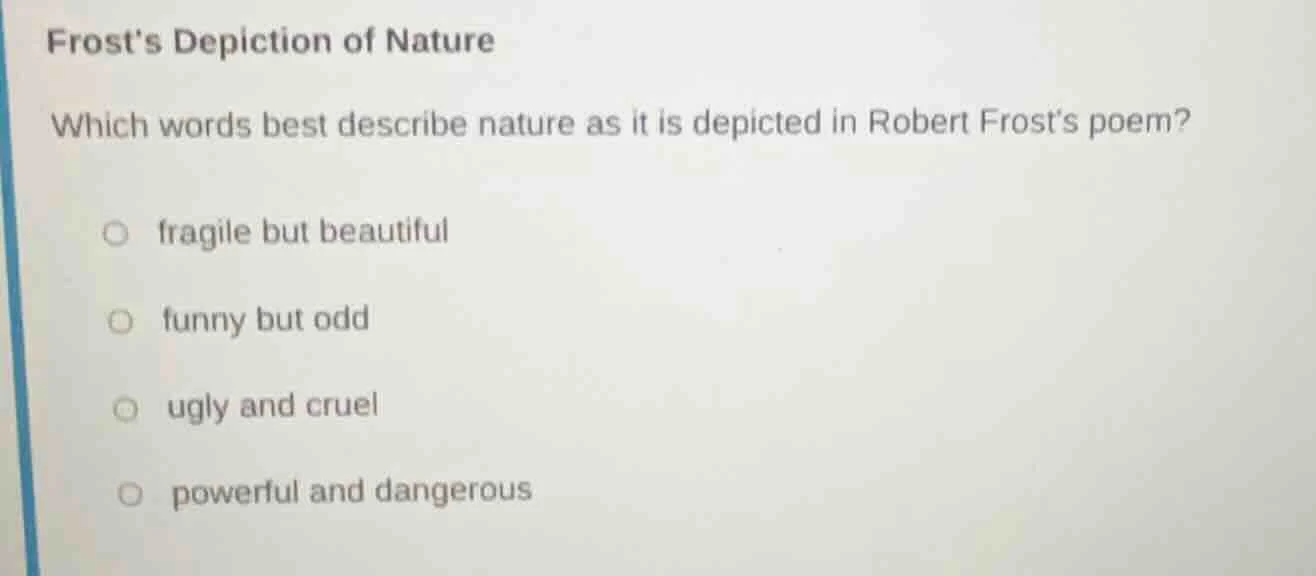 frosts depiction of nature which words best describe nature as it is de…