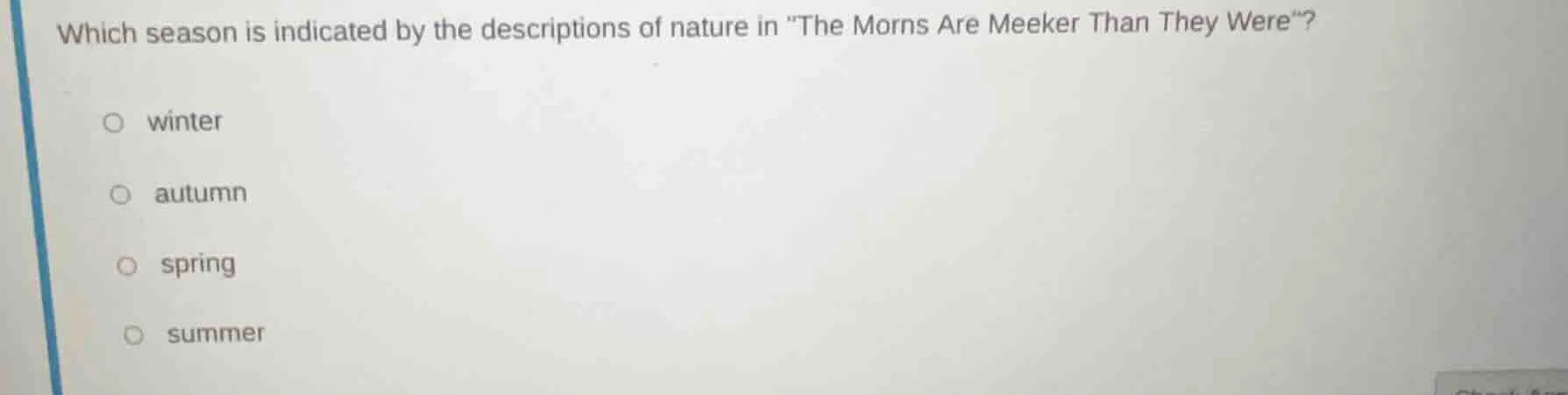 which season is indicated by the descriptions of nature in \the morns a…