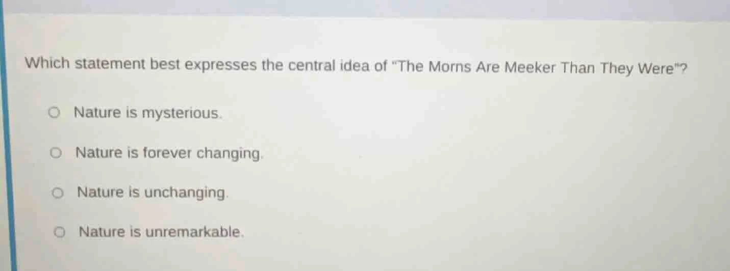 which statement best expresses the central idea of \the morns are meeke…