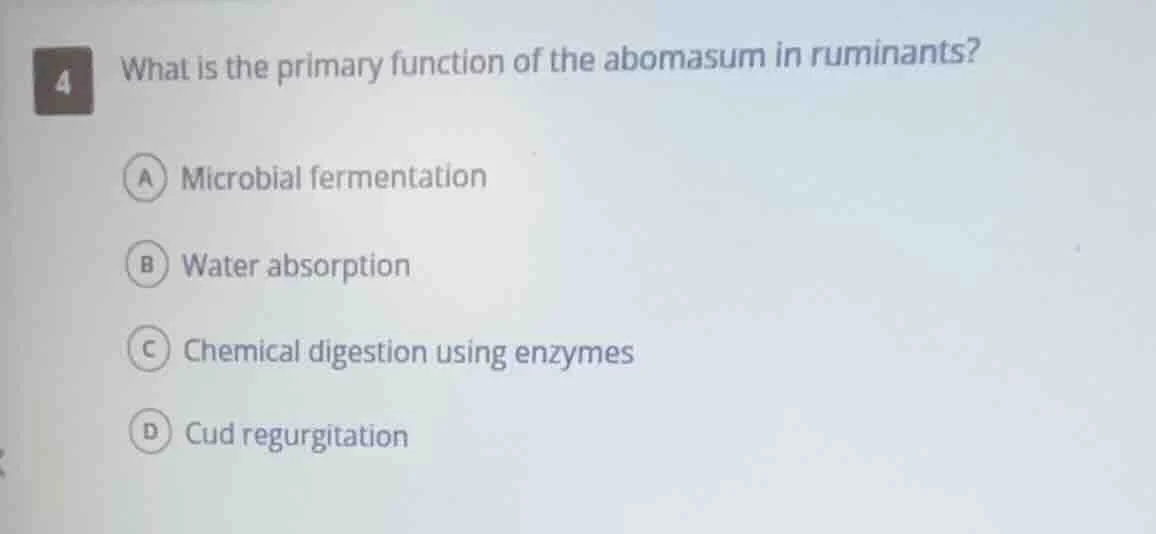 4 what is the primary function of the abomasum in ruminants? a microbia…