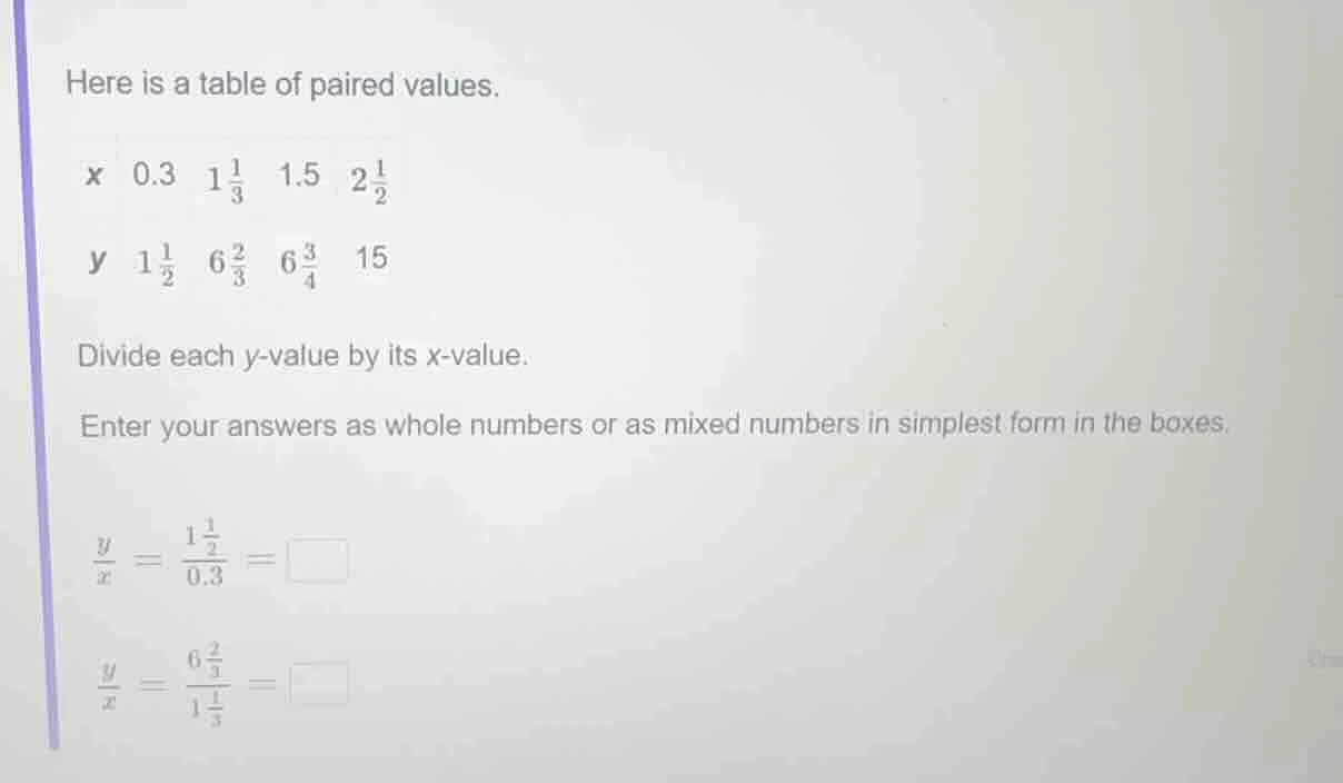 here is a table of paired values. | x | 0.3 | $1\\frac{1}{3}$ | 1.5 | $…