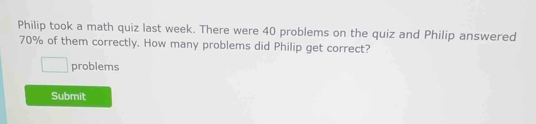 philip took a math quiz last week. there were 40 problems on the quiz a…