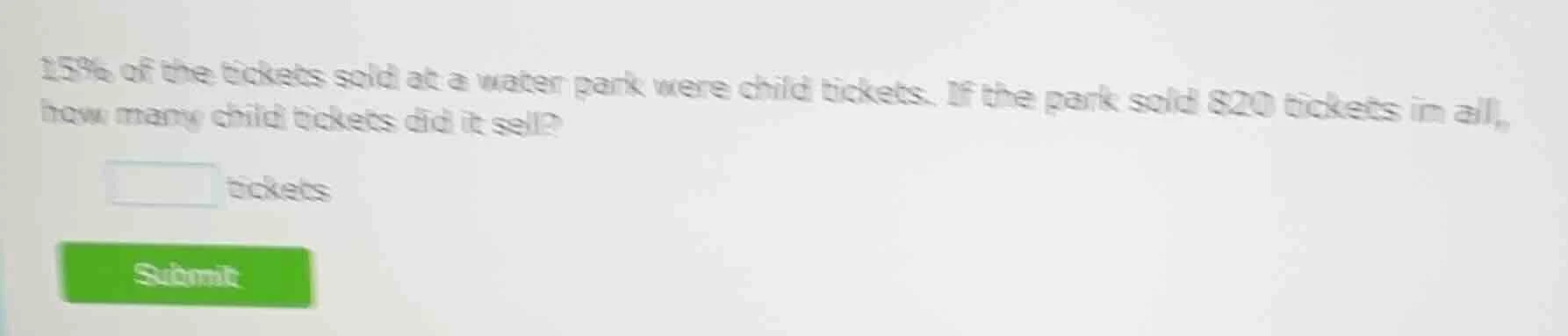 15% of the tickets sold at a water park were child tickets. if the park…